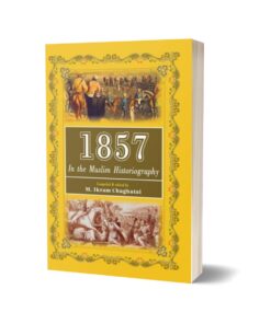 1857 In The Muslim Historiography By M. Ikram Chaghatai