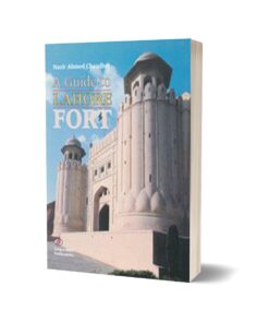 A Guide To Lahore Fort By Nazir Ahmad Chaudhry