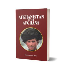 Afghanistan Of Afghans By Sirdar Ikbal Ali Shah