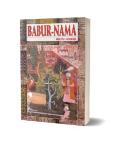 Babur Nama By Annette S. Beveridge