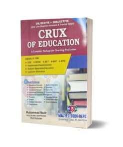 Crux Of Education A Complete Package For Teaching Profession By Muhammad Nazir