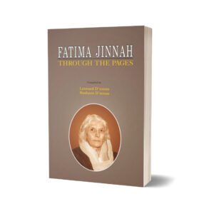 Fatima Jinnah Through The Pages By Leonard D'Souza Nosheen D]Souza