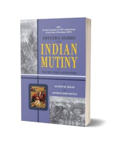 Fifty Two Stories Of The Indian Mutiny By Alferd Miles Arthur John Pattle