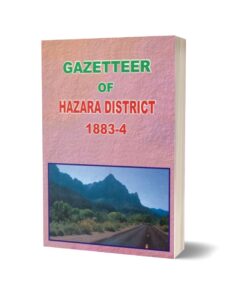 Gazetteer Of The Hazara District 1883-84 By Government Record