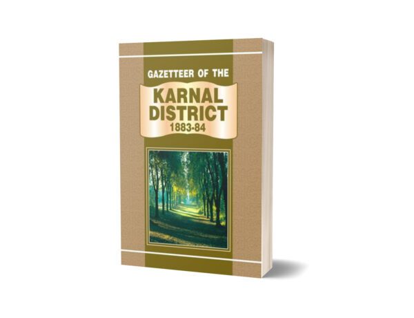 Gazetteer Of The Karnal District 1883-84 By Punjab Government