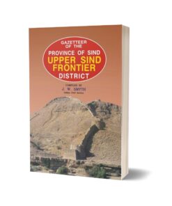 Gazetteer Of The Upper Sind Frontier District By J. W. Smyth