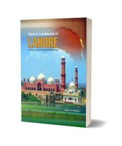 Historic Landmarks Of Lahore By Ihsan H. Nadiem