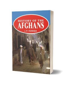 History Of The Afghans By J. P. Ferrier