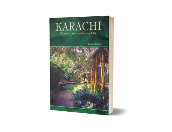 Karachi Pleasure Gardens Of A Raj City By Durdana Soomro
