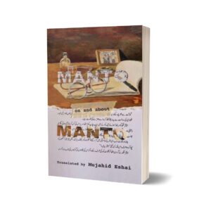 Manto On And About Manto By Mujahid Eshai