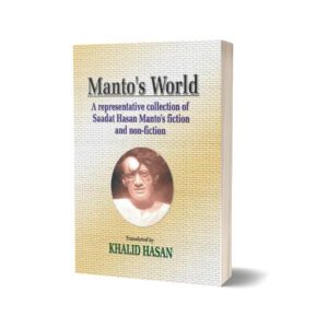 Manto's World Manto's Fiction & Non Fiction By Saadat Hassan Manto