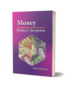 Money Bankers Deception By Shahid Hassan