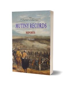Mutiny Records Reports (In Two Parts) By Punjab Government Press