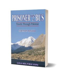 Prisoner On A Bus Travels Through Pakistan By Salman Rashid