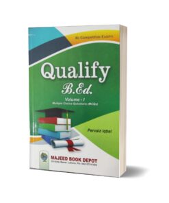 Qualify B.Ed. Volume-1 By Pervaiz Iqbal