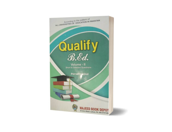 Qualify B.Ed. Volume-II By Pervaiz Iqbal