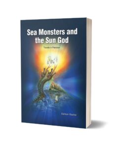 Sea Monsters And The Sun God By Salman Rashid