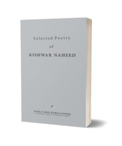 Selected Poetry Of Kishwar Naheed By Kishwar Naheed