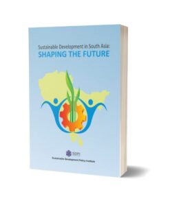Shaping The Future Sustainable Dev. In S. Asia By Sarah S. Aneel; Uzma T. Haroon; Imrana N.
