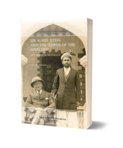Sir Aurel Stein And The 'Lords Of The Marches' By Luca Maria Olivieri