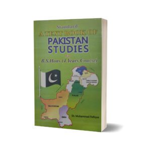 Standard A Text Book Of Pakistan Studies For B .S Hons (4 Years Course) By Sh Muhammad Rafique