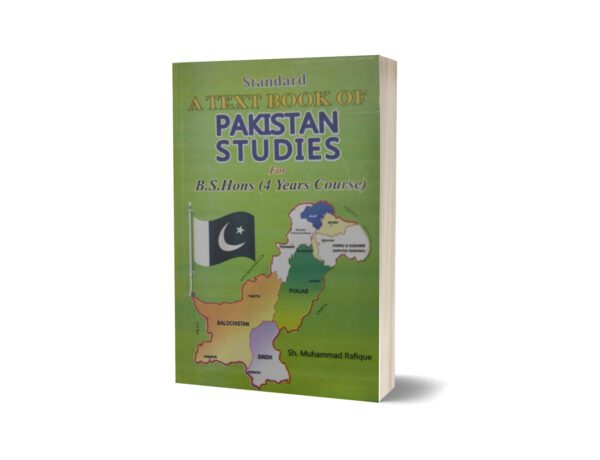 Standard A Text Book Of Pakistan Studies For B .S Hons (4 Years Course) By Sh Muhammad Rafique