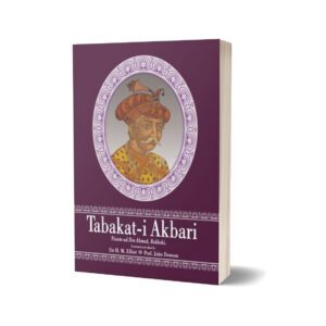 Tabakat-I Akbari By Nizam-Ud Din Ahmad; Elliot Dawson