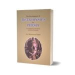 The Development Of Metaphysics In Persia By Dr. Muhammad Iqbal