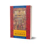 The Empire Of The Great Mughals By Annemarie Schimmel