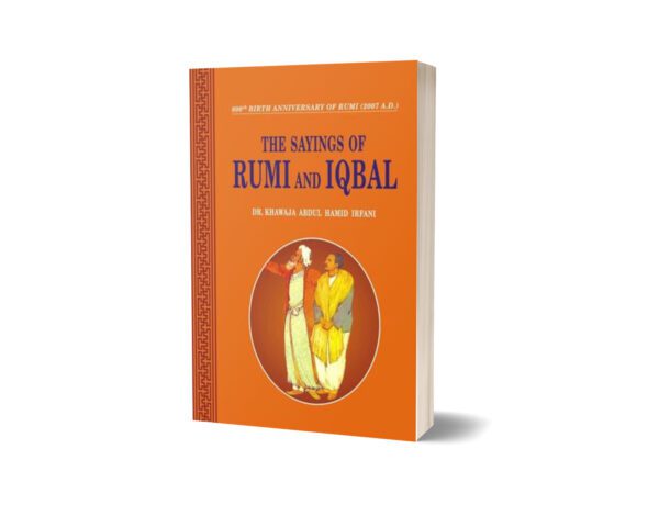 The Sayings Of Rumi And Iqbal By Dr. Khawaja Abdul Hamid Irfani