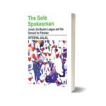 The Sole Spokesman By Ayesha Jalal