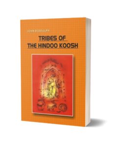 Tribes Of Hindoo Koosh By John Biddulph