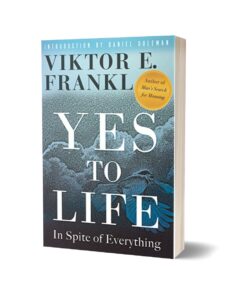 Yas To Life In Spite Of Everything By Viktor Frankl