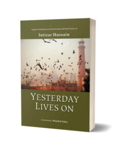 Yesterday Lives On By Mujahid Eshai