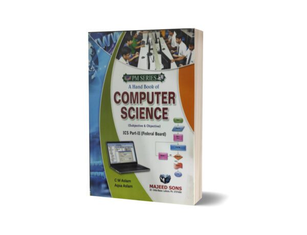A Hand Book Of Computer Science ICS Part II By Prof.M. Kaleem Akhtar