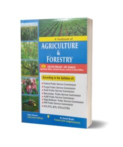 A Text Book Of Agriculture & Forestry For CSS.PMS-PCS By Muhammad Sohail Bhatti