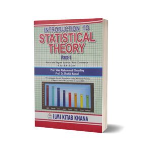 Introduction To Statistical Theory Part I For B.Sc B.Com By Prof. Sher Muhammad Ch