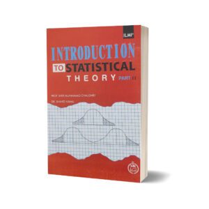 Introduction To Statistical Theory Part II By Prof Sher Muhammad Ch