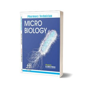 Micro Biology Pharmacy Technician By Dr. Malik M. Waheed