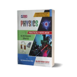 Physics Practicals Note Book For B.S Stident (Part I) By Prof.M. Kaleem Akhtar