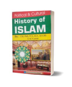 Political & Culture History Of Islam For CSS,PMS,PCS By Muhammad Sohail Bhatti