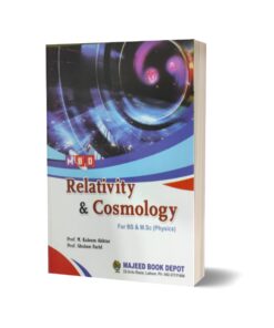 Relativity & Cosmology For B.S & M.Sc (Physics) By Prof.M. Kaleem Akhtar