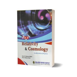 Relativity & Cosmology For B.S & M.Sc (Physics) By Prof.M. Kaleem Akhtar