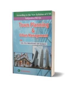 Subjective MCQs Town Planning & Urban Management For CSS.PMS-PCS By Muhammad Sohail Bhatti