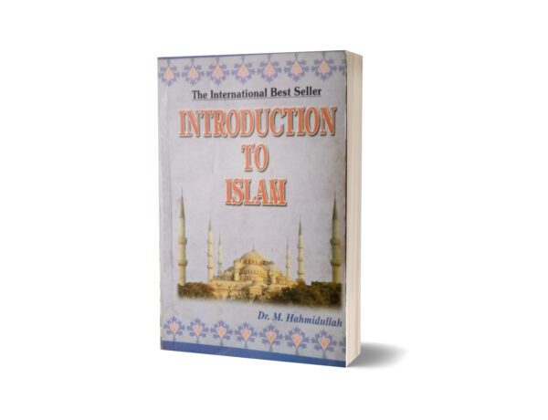 The International Best Seller Introduction To Islam By Dr.M. Hahmidullah
