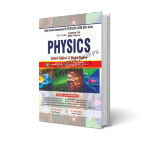 Physics Lecturer MCQs Solved Original Model Paper – M. Sohail Bhatti (Bhatti Sons Publishers)