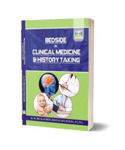 Bedside Clinical Medicine & History Taking By Dr. Bilal Jameel