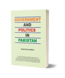 Goverment And Politics in Pakistan By Mushtaq Ahmad