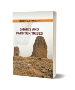 History & Ethnicity Of Shahis And Pakhtun Tribes By Anjum Rehmani