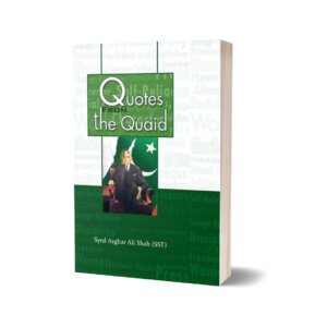 Quotes From the Quaid By Syed Asghar Ali Shah